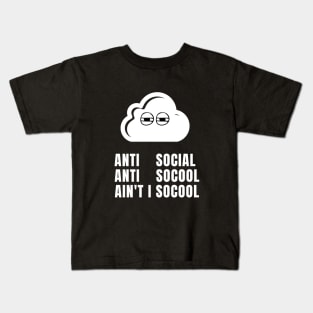 anti social anti socool ain't i socool Kids T-Shirt